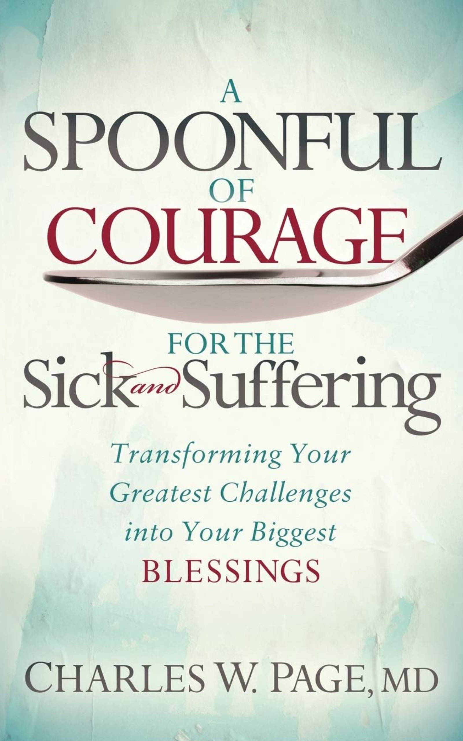 A Spoonful of Courage for the Sick and Suffering